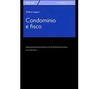 Condominio e fisco. Adempimenti amministrativi e fiscali dell'amministratore di condominio