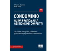 Condominio. Guida pratica alla gestione dei conflitti. Casi concreti, pare...