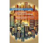Condominio: il Mondo in miniatura: Riflessioni semiserie su convivenza, fiducia e buon senso