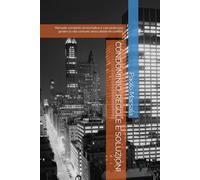 CONDOMINIO: REGOLE E SOLUZIONI: Manuale completo di normativa e casi pratici per gestire la vita comune senza dubbi né conflitti.