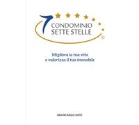 Condominio Sette Stelle: Migliora la tua vita e valorizza il tuo immobile