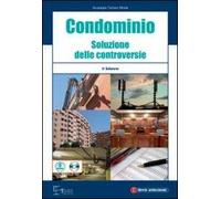 Condominio. Soluzione delle controversie. Con CD-ROM