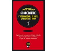 Condor nero. L'Internazionale fascista da Pinochet a Roma