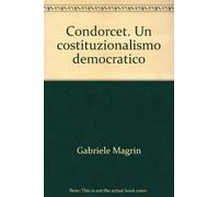 Condorcet. Un costituzionalismo democratico
