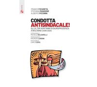 Condotta antisindacale! Gli ultimi vent'anni di giurisprudenza a Bologna (2006-2025)