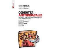 Condotta antisindacale! Gli ultimi vent'anni di giurisprudenza a Bologna (2006-2025)