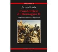 Condottieri di Romagna. Vol. 2: Quattrocento e il Cinquecento, Il.
