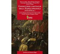 Condottieri e battaglie nella Napoli spagnola (XVII-XVIII sec.)