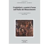 Condottieri e uomini d'arme nell'Italia del Rinascimento - Del Treppo M. (cur.)