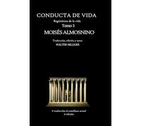 Conducta de Vida - Tomo 3: El regimiento de la vida de R. Moisés Almosnino
