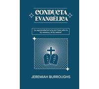 Conducta Evangelica: La superioridad de la ley de Cristo sobre la ley mosaica y la ley natural