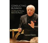 Leonard Slatkin – Conducting Business – Svelare il mistero del maestro – Copertina rigida