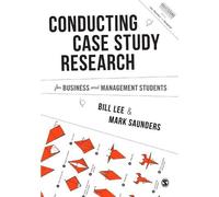 Conducting Case Study Research for Business and Management Students (Tascabile)