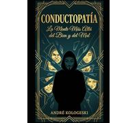 CONDUCTOPATÍA: La Mente Más Allá del Bien y del Mal