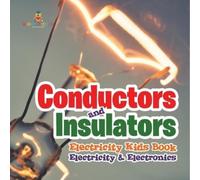 Conductors and Insulators Electricity Kids Book Electricity & Electr (Tascabile)