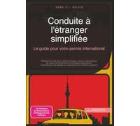 Conduite à l'étranger simplifiée: Le guide pour votre permis international