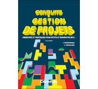 Conduite et gestion de projets. Fac-similé - Principes et pratiques pour petits et grands projets