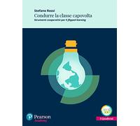 Condurre la classe capovolta. Strumenti cooperativi per il «flipped learning». Con espansione online