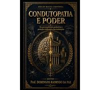 CONDUTOPATIA E PODER: Da personalidade predatória à proteção civilizatória das instituições