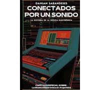 Conectados por un Sonido: La Historia de la Música Electrónica