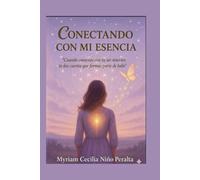 CONECTANDO CON MI ESENCIA: “Cuando conectas con tu ser interior, te das cuenta que formas parte de un Todo.”