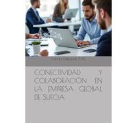 CONECTIVIDAD Y COLABORACIÓN EN LA EMPRESA GLOBAL DE SUECIA