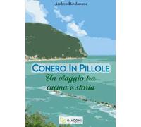 Conero in pillole. Un viaggio tra cucina e storia
