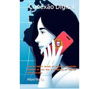 Conexão Digital: Como um número discado por engano e um estranho atendendo do outro lado se transformou em algo que mudou suas vidas.