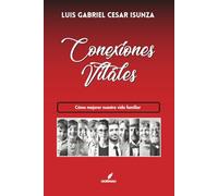 Conexiones Vitales: Cómo mejorar nuestra vida familiar