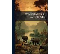ConfÃ(c)rence Sur L'apiculture