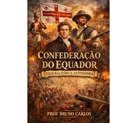 Confederação do Equador Federalismo e Autonomia