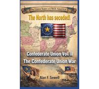 Confederate Union: The Confederate Union War: Alternative Military History of the Civil War