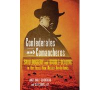 Confederates and Comancheros: Skullduggery and Double-Dealing in the Texas-New Mexico Borderlands