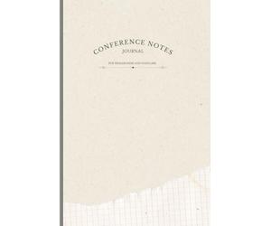 CONFERENCE NOTES JOURNAL: A Planner for Academic Conferences, Events, Notes, Reflections and Research Organization