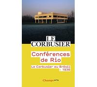 Conférences de Rio: Le Corbusier au Brésil, 1936