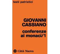 Conferenze ai monaci. Vol. 1: Conferenze I-X