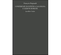 Conferenze di estetica lacaniana e lezioni romane - Regnault François