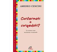 Confermati e congedati? La cresima come sacramento vocazionale