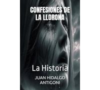 CONFESIONES DE LA LLORONA: La Historia: 11