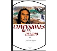 Confesiones de un Delirio: Vol.1