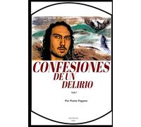 Confesiones de un Delirio: Vol.1