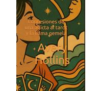 Confesiones de una adicta al tarot y la llama gemela