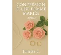 Confession d'une femme mariée: Tome 2