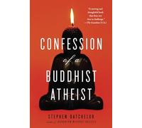 Confession of a Buddhist Atheist