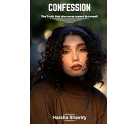 Confession: The Truth that she never meant to reveal!