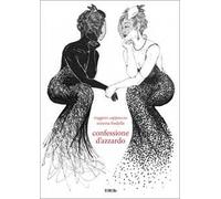 Confessione d'azzardo. Ediz. illustrata
