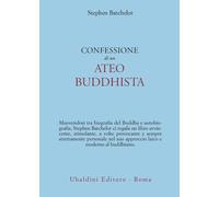 Confessione di un ateo buddhista - Batchelor Stephen