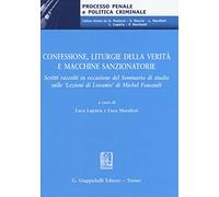 Confessione, liturgie della verità e macchine sanzionatorie. Scritti raccolti in occasione del Seminario di studio sulle «Lezioni di Lovanio» di Michel Foucault