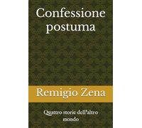 Confessione postuma: Quattro storie dell'altro mondo
