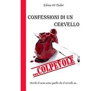 Confessioni di un cervello. . . colpevole